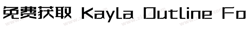 免费获取 Kayla Outline Font字体转换